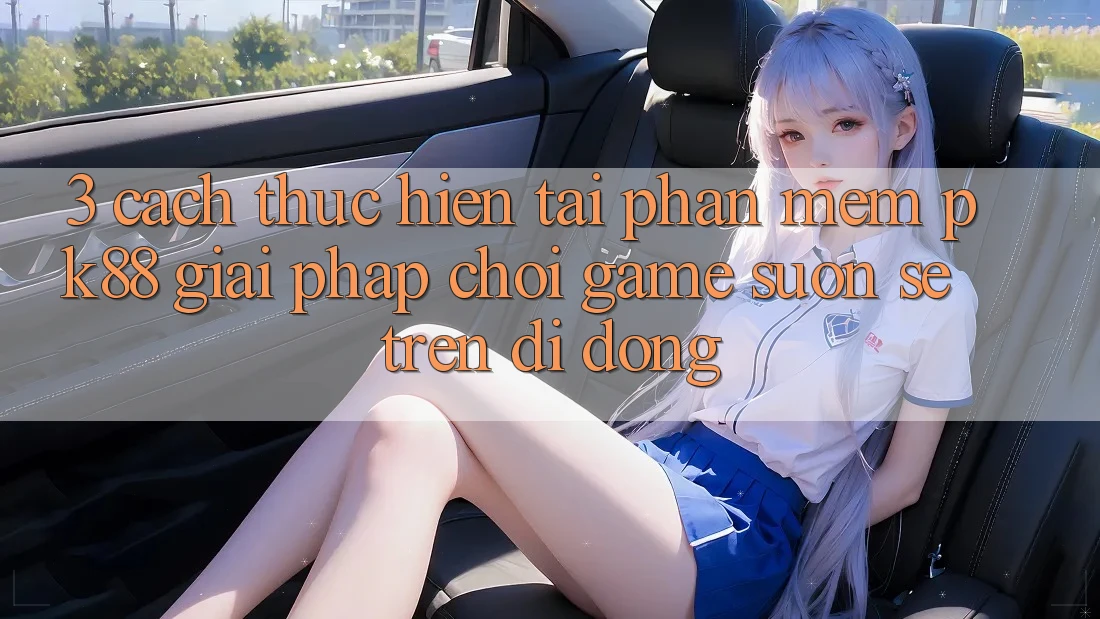 3. Cách thực hiện Tải Phần mềm PK88 - Giải Pháp Chơi Game Suôn sẻ Trên Di Động