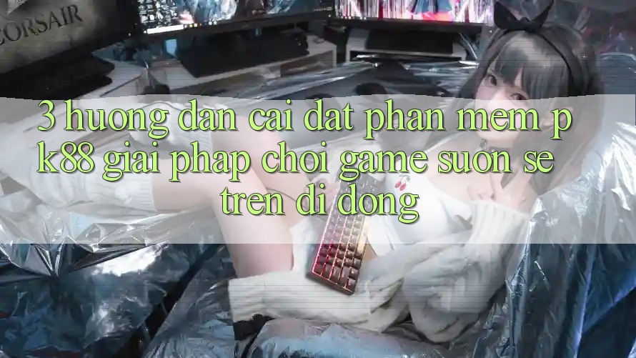 3. Hướng Dẫn Cài đặt Phần mềm PK88 - Giải Pháp Chơi Game Suôn sẻ Trên Di Động