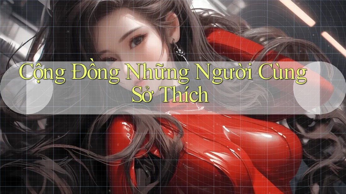 Cộng Đồng Những Người Cùng Sở Thích