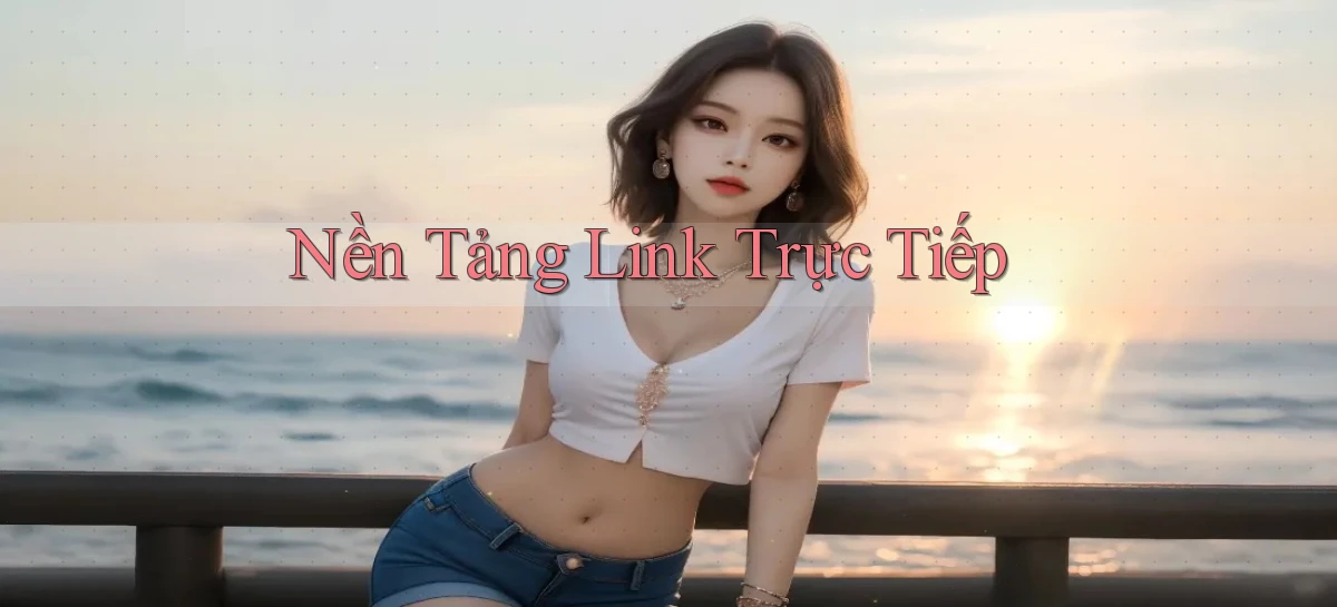 Nền tảng Link trực tiếp