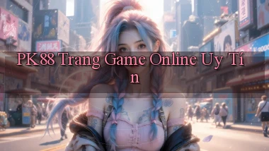 pk88  trang game online uy tín