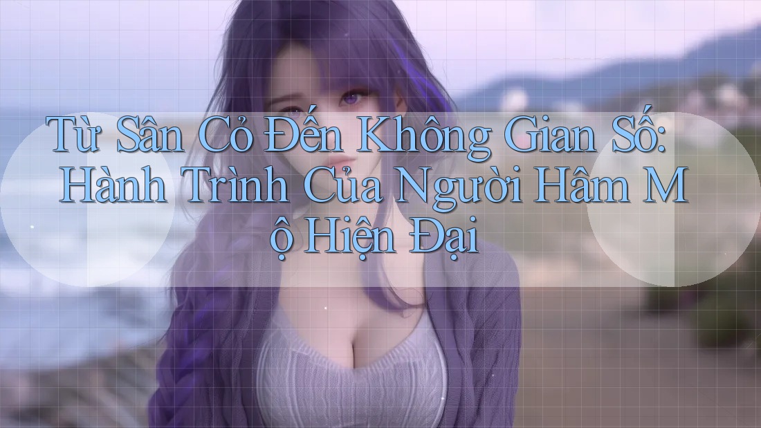 Từ Sân Cỏ Đến Không Gian Số: Hành Trình Của Người Hâm Mộ Hiện Đại